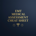 EMT Medical Assessment Cheat Sheet